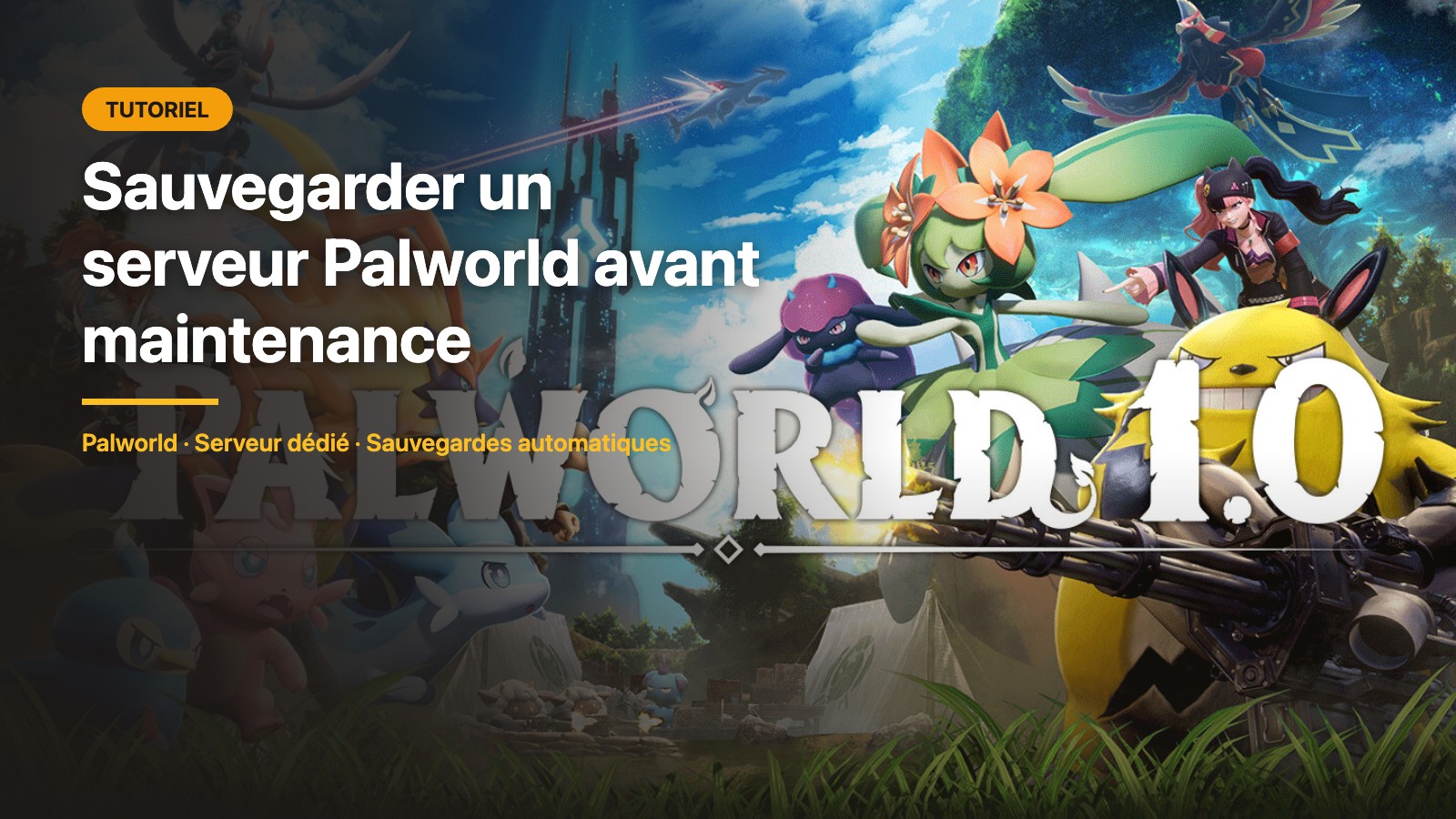 Illustration Palworld avec le libellé Tutoriel et le titre Sauvegarder un serveur Palworld avant maintenance